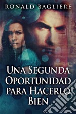 Una Segunda Oportunidad para Hacerlo Bien. E-book. Formato EPUB ebook