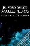 El Foso de los Ángeles Negros. E-book. Formato EPUB ebook