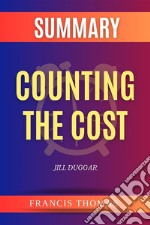 Summary Of Counting The Cost By Jill DuggarA Comprehensive Summary. E-book. Formato EPUB ebook