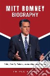 Mitt Romney BiographyFaith, Family, Politics, Leadership, and Legacy. E-book. Formato EPUB ebook di Triple Press