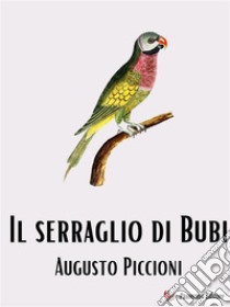 Il serraglio di Bubi. E-book. Formato EPUB ebook di Augusto Piccioni