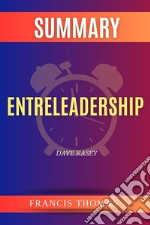 Summary of Entreleadership by Dave RaseyA Comprehensive Summary. E-book. Formato EPUB ebook