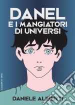 Danel e i mangiatori di universi. E-book. Formato EPUB ebook