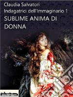 Sublime anima di donna. E-book. Formato EPUB ebook