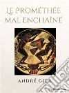 Le Prométhée mal enchaîné. E-book. Formato EPUB ebook di André Gide