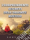 I sorprendenti Segreti dell’oriente mistico (Tradotto). E-book. Formato EPUB ebook di Norvell