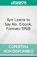 Ryo Learns to Say No. E-book. Formato EPUB ebook