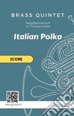 Brass Quintet &quot;Italian Polka&quot; scorefor intermediate brass players. E-book. Formato EPUB