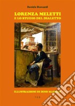 Lorenza Meletti e lo studio del dialettoIllustrazioni di Dino Marsan. E-book. Formato EPUB ebook