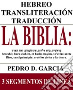 La Biblia: Hebreo-Transliteración-Traducción: 3 Segmentos de Línea. E-book. Formato EPUB ebook