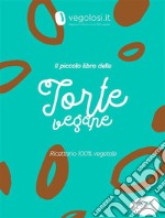 Il piccolo libro delle torte vegane. E-book. Formato PDF ebook