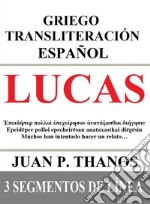 Lucas: Griego Transliteración Español: 3 Segmentos de Línea. E-book. Formato EPUB