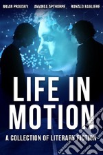 Life in MotionA Collection Of Literary Fiction. E-book. Formato EPUB ebook