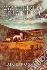 Castello dei Trantini - Uma Morte na Toscana. E-book. Formato EPUB ebook