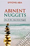 Abinent Nuggets. E-book. Formato EPUB ebook di Effiong Abia