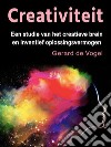 CreativiteitEen studie van het creatieve brein en inventief oplossingsvermogen. E-book. Formato EPUB ebook di Gerard de Vogel