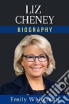 Liz Cheney BiographyThe Whole Story. E-book. Formato EPUB ebook di Emily Whiteman