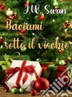 Baciami sotto il vischio. E-book. Formato EPUB ebook