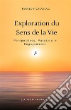 Exploration du Sens de la Vie : Perspectives, Passions et Engagements. E-book. Formato EPUB ebook di Ranjot Singh Chahal