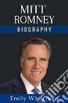 Mitt Romney BiographyThe Whole Story. E-book. Formato EPUB ebook