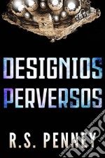 Designios Perversos. E-book. Formato EPUB