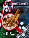 Un appuntamento a Natale. E-book. Formato EPUB ebook