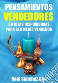 Pensamientos Vendedores60 Ideas Inspiradoras para Ser Mejor Vendedor. E-book. Formato EPUB ebook