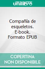 Compañía de esqueletos. E-book. Formato EPUB ebook