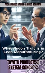 Toyota Production System ConceptsWhat Andon Truly is in Lean Manufacturing?. E-book. Formato EPUB ebook