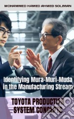 Toyota Production System ConceptsIdentifying Mura-Muri-Muda in the Manufacturing Stream. E-book. Formato EPUB ebook