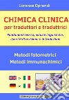 Chimica clinica per traduttori e traduttriciFondamenti teorici, astuzie linguistiche, esercizi di revisione e di traduzione. E-book. Formato EPUB ebook di Oprandi Lorenza