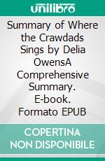 Summary of Where the Crawdads Sings by Delia OwensA Comprehensive Summary. E-book. Formato EPUB ebook