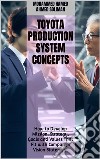 Toyota Production System ConceptsHow to Develop Mission, Strategy, Goals and Values That’s Fits with Company’s Vision Statement. E-book. Formato EPUB ebook di Mohammed Hamed Ahmed Soliman