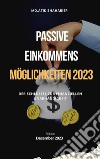 Passive Einkommensmöglichkeiten 2023Der Schlüssel zur finanziellen Unabhängigkeit. E-book. Formato EPUB ebook