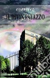 Il Divin Palazzo. E-book. Formato EPUB ebook di Anna Piediscalzi