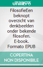 FilosofieEen beknopt overzicht van denkbeelden onder bekende filosofen. E-book. Formato EPUB ebook di Gerard de Vogel