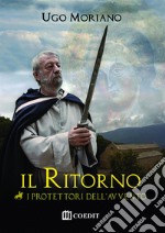 Il RitornoI protettori dell’avvento. E-book. Formato EPUB ebook