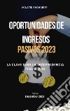 Oportunidades de ingresos pasivos 2023la clave para la independencia financiera. E-book. Formato EPUB ebook di Md.Atik shaharier