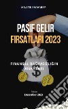 Pasif Gelir Firsatlari 2023Finansal Bagimsizligin Anahtari. E-book. Formato EPUB ebook di Md.Atik shaharier