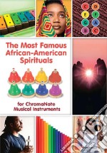 The Most Famous African-American Spirituals for ChromaNote Musical InstrumentsThe Easiest Sheet Music for Absolute Beginners. E-book. Formato EPUB ebook