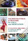 Sacred Mantras &amp; Prayers for Yoga and Meditation27 Chanting Melodies for Tongue Drum and Handpan. E-book. Formato EPUB ebook