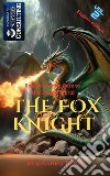 The Fox Knight 2Robert and the Gate to  the Dragon World. E-book. Formato EPUB ebook di Tinga Susanna