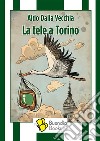 La tele a Torino. E-book. Formato EPUB ebook di Aldo Dalla Vecchia
