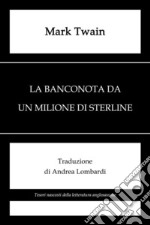 La banconota da un milione di sterline. E-book. Formato EPUB ebook