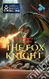 The Fox Knight 2Robert und das Tor zur Drachenwelt. E-book. Formato EPUB ebook di Susanna Tinga