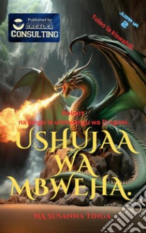 The Fox Knight 2 - Ushujaawa MbwehaRobert  na lango la ulimwengu wa Joka. E-book. Formato EPUB ebook di Tinga Susanna