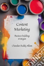 Content MarketingBusiness Building Strategies. E-book. Formato EPUB ebook