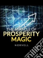 The Miracle of Prosperity Magic. E-book. Formato EPUB ebook