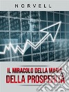 Il Miracolo della Magia della Prosperità (Tradotto). E-book. Formato EPUB ebook di Norvell