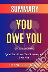 Summary of You Owe You by John A. Shepard:Ignite Your Power. Your Purpose, and Your WhyA Comprehensive Summary. E-book. Formato EPUB ebook